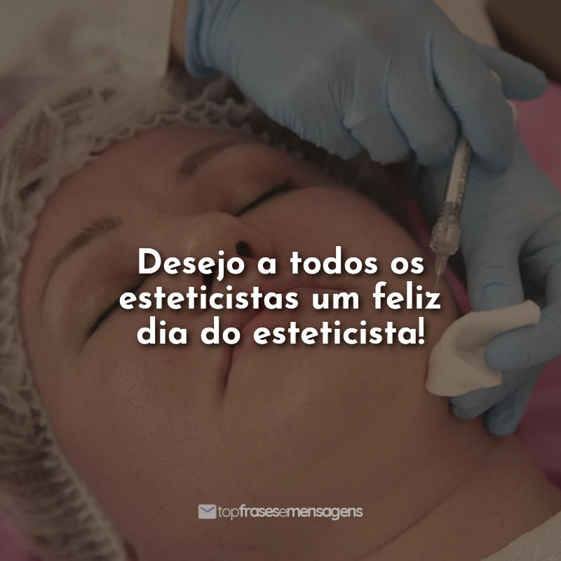 Frases Do Dia Do Esteticista De Janeiro Top Frases Mensagens