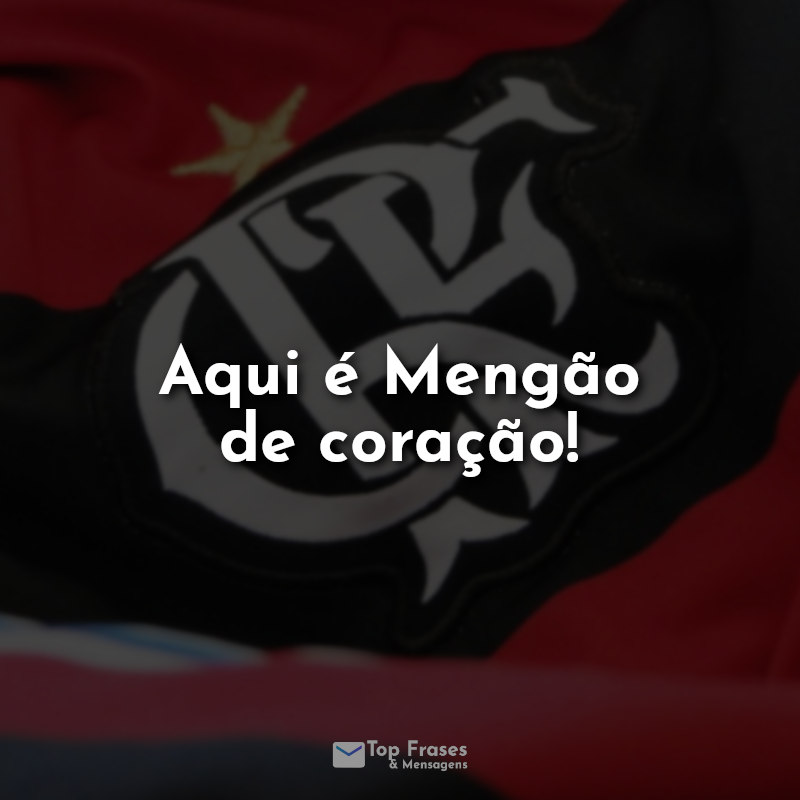 Flamengo Frases: Aqui é Mengão.