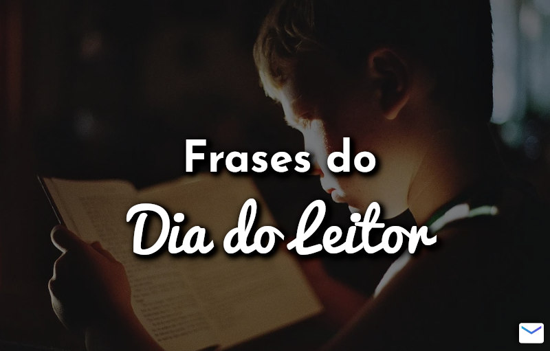 Frases do Dia do Leitor