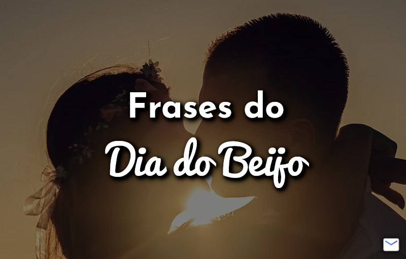 Frases do Dia do Beijo