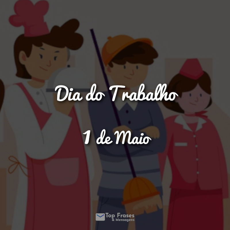 Frases: Dia do Trabalho - 1 de Maio