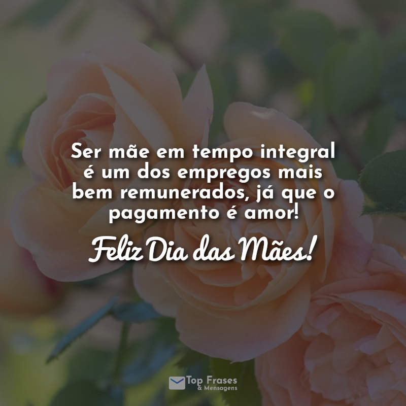 Frases para o Dia das mães: Ser mãe em.