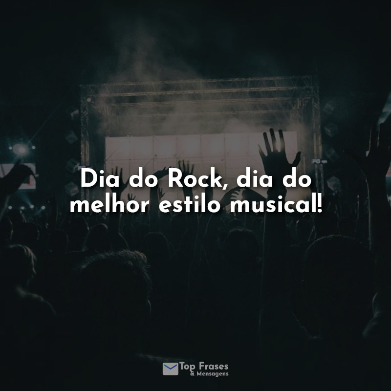 Frases Dia do Rock, dia do melhor estilo musical!