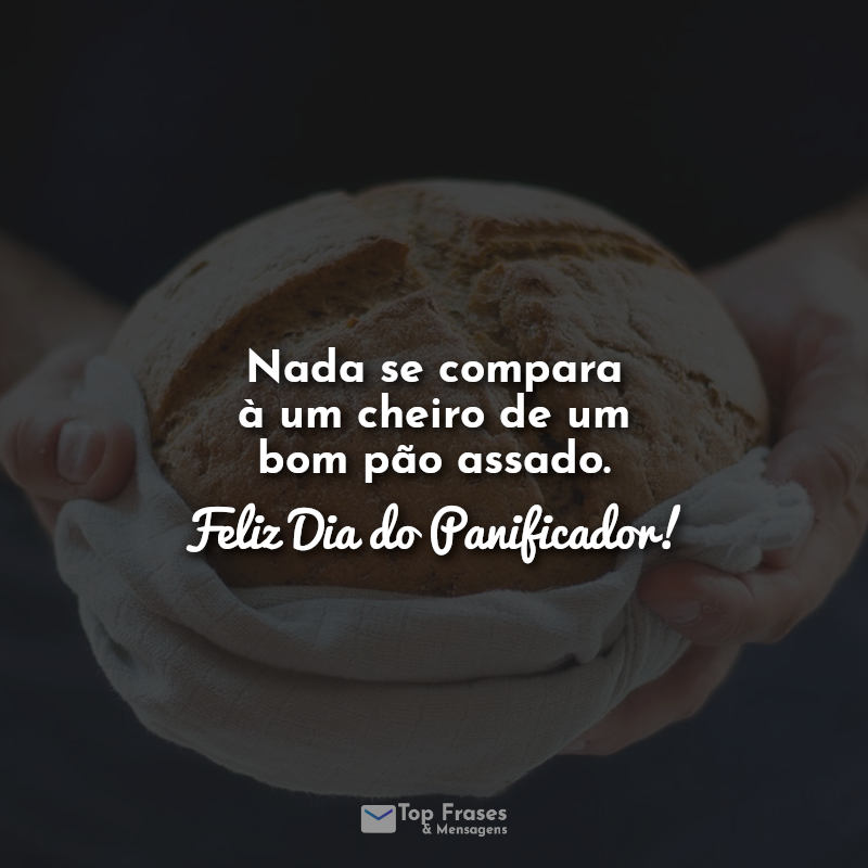 Nada se compara à um cheiro de um bom pão assado. Feliz Dia do Panificador!