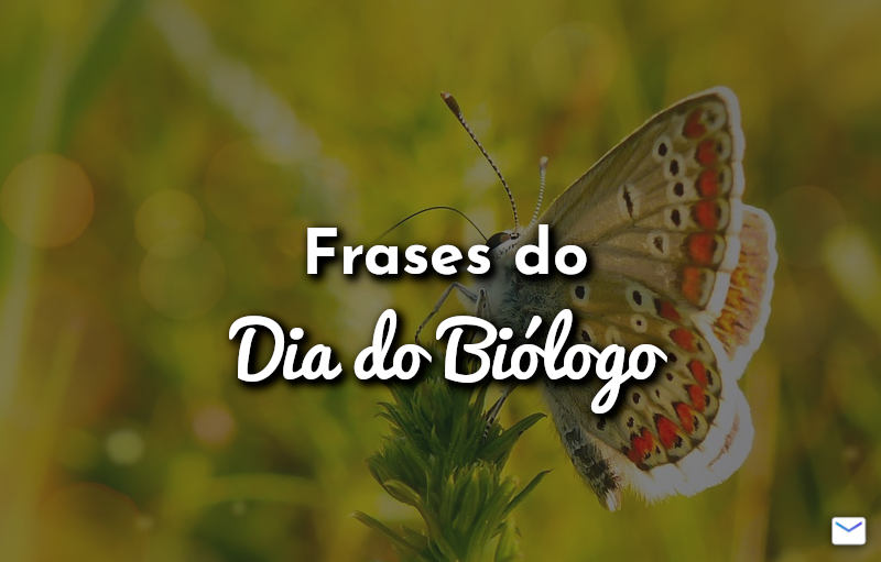 Frases do Dia do Biólogo