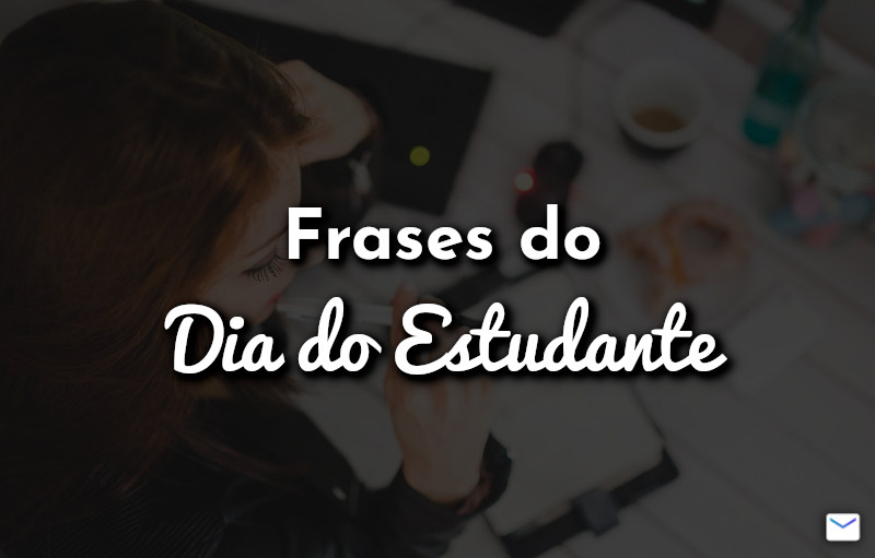 Frases do Dia do Estudante