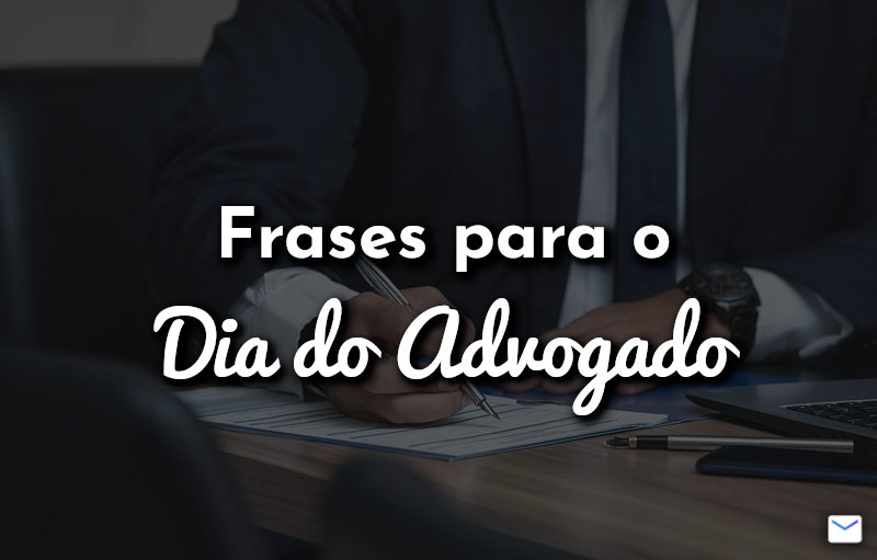 Frases para o Dia do Advogado