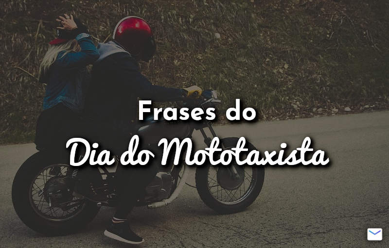 Frases do Dia do Mototaxista