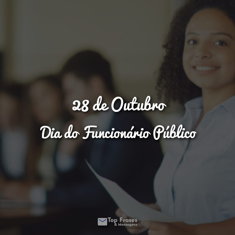 28 de Outubro – Dia do Funcionário Público Frases.