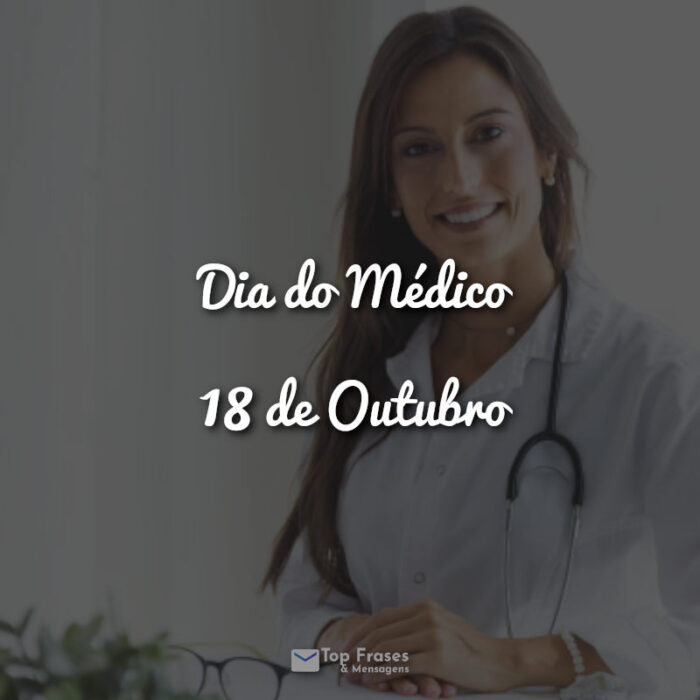 Frases Dia do Médico - 18 de Outubro