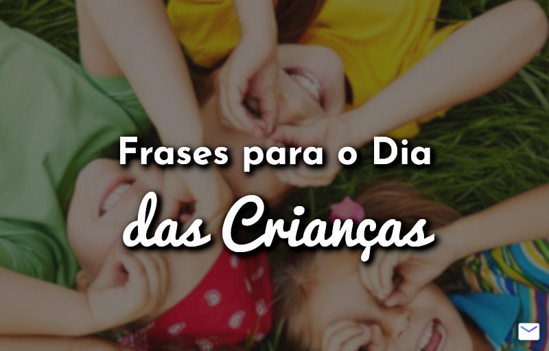 Frases para o Dia das Crianças