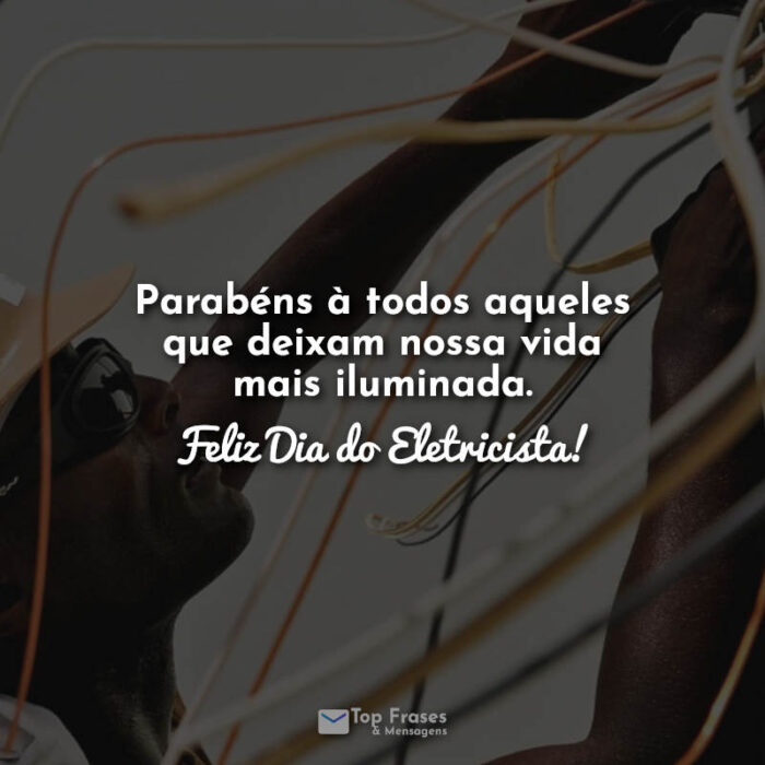 Parabéns à todos aqueles que deixam nossa vida mais iluminada. Feliz Dia do Eletricista!