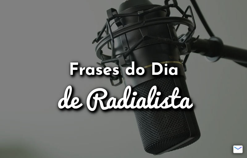 Frases do Dia do Radialista