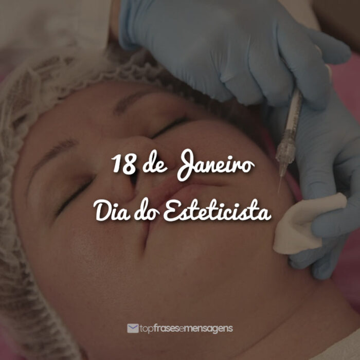 18 de Janeiro - Dia do Esteticista