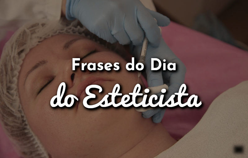 Frases do Dia do Esteticista