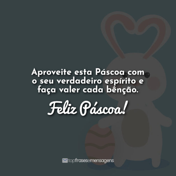 Aproveite esta Páscoa com o seu verdadeiro espírito e faça valer cada bênção. Feliz Páscoa!