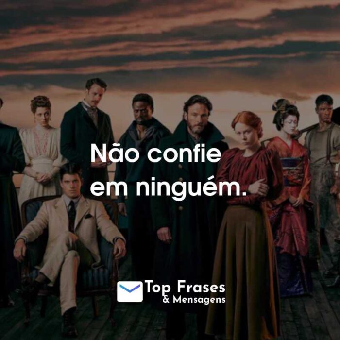 Frases da Série 1899: Não confie em ninguém.