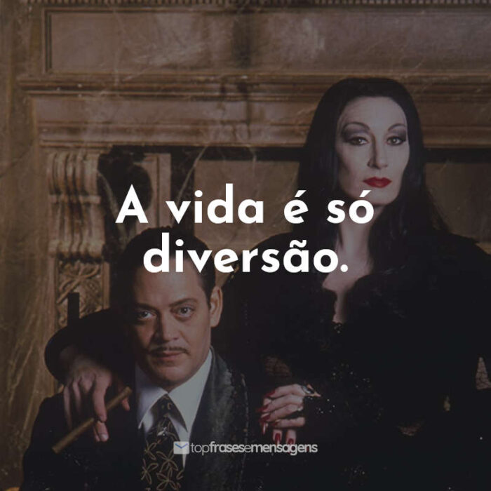 Frases Wandinha Addams: A vida é só diversão.