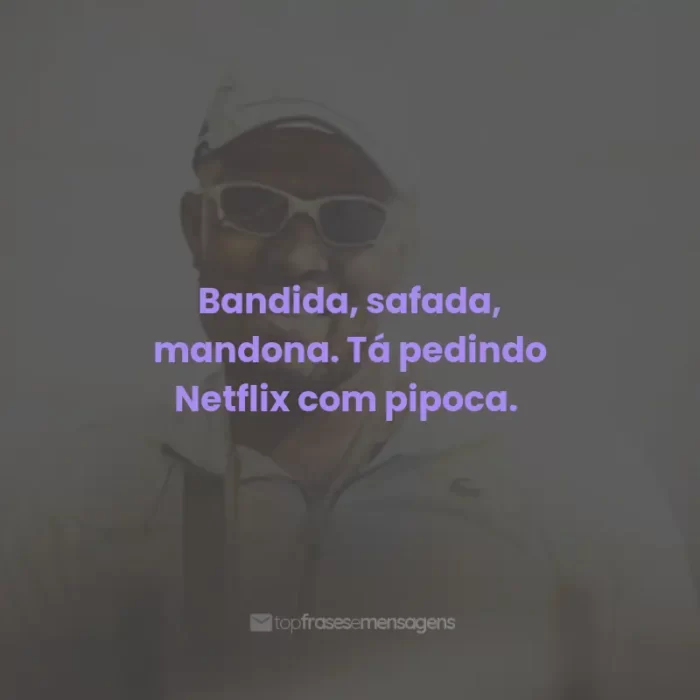 Frases do Mc IG: Bandida