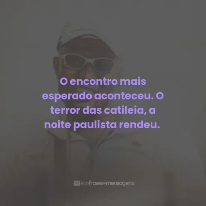 Frases do Mc IG: O encontro mais esperado aconteceu. O terror das catileia