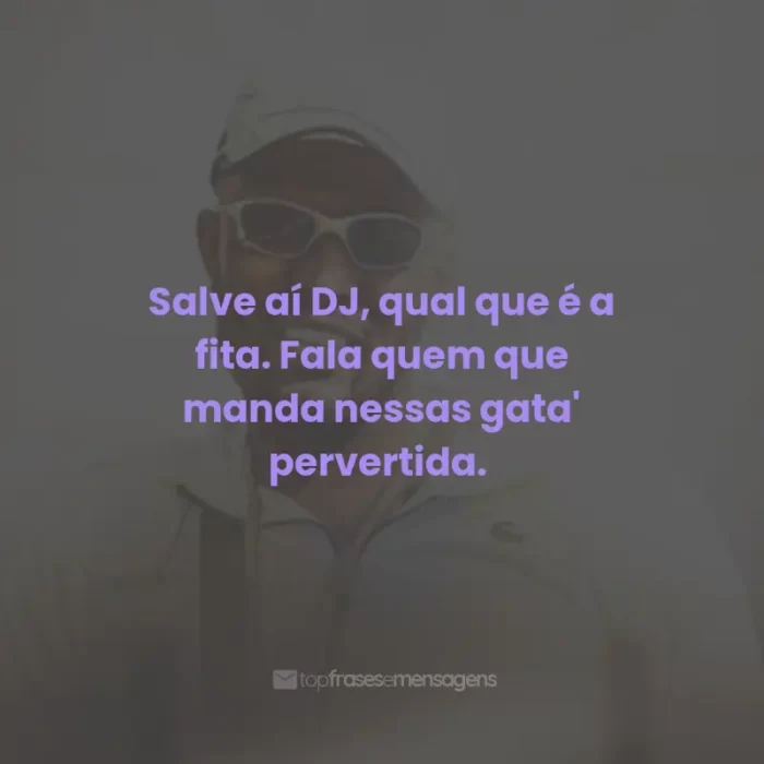 Frases do Mc IG: Salve aí DJ