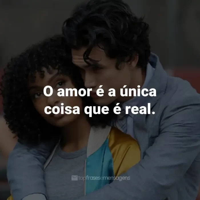 Frases do Filme O Sol Também é Uma Estrela: O amor é a única coisa que é real. - Daniel Bae.