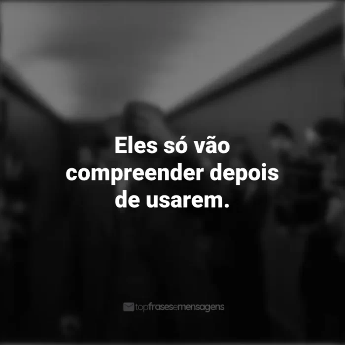 Frases do Filme Oppenheimer: Eles só vão compreender depois de usarem.