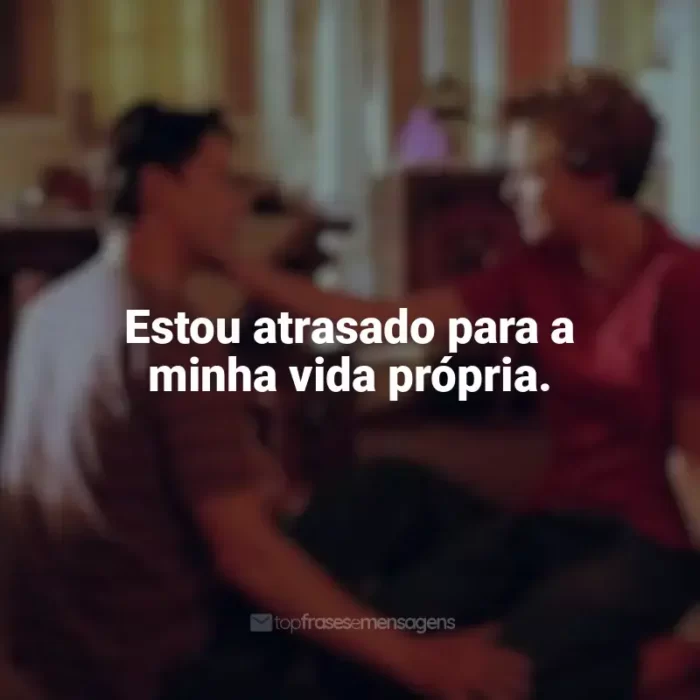 Filme Doce Novembro frases: Estou atrasado para a minha vida própria.