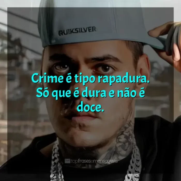 Frases de MC Kako: Crime é tipo rapadura. Só que é dura e não é doce.