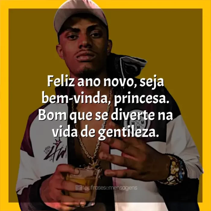 Frases marcantes de MC IG: Feliz ano novo, seja bem-vinda, princesa. Bom que se diverte na vida de gentileza.