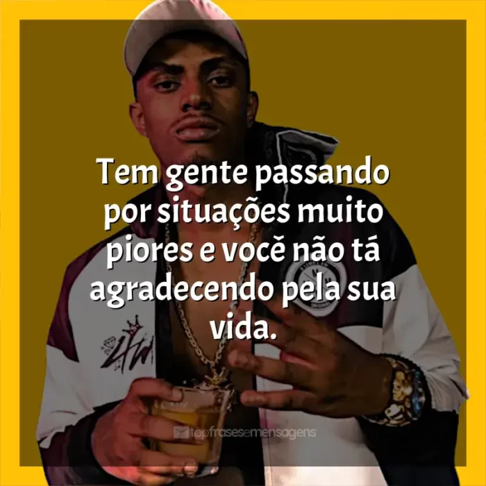 Frases marcantes de MC IG: Tem gente passando por situações muito piores e você não tá agradecendo pela sua vida.