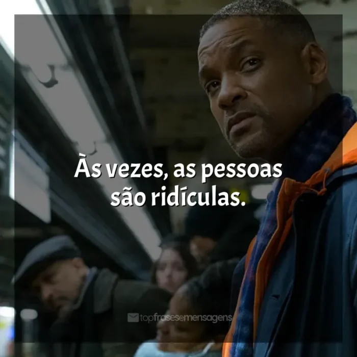 Frases do Filme Beleza Oculta: Às vezes, as pessoas são ridículas.