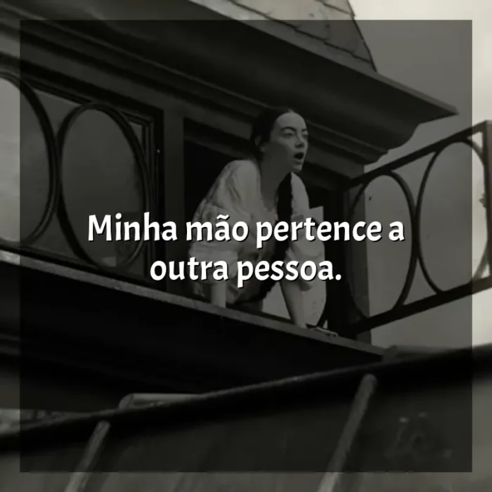 Frases Pobres Criaturas filme: Minha mão pertence a outra pessoa.