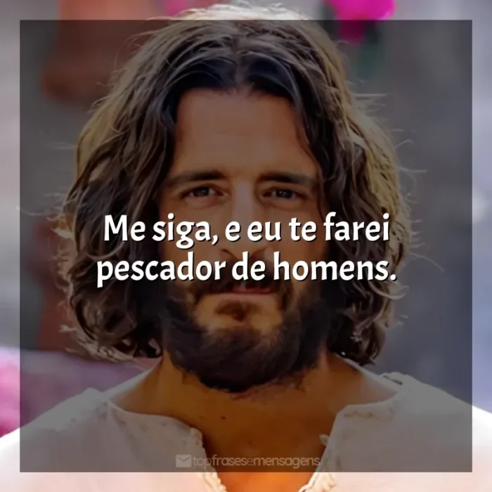 Série The Chosen frases: Me siga, e eu te farei pescador de homens.