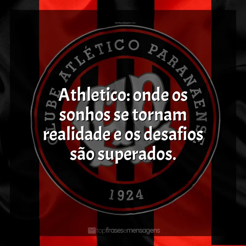 Frases de Club Athletico Paranaense: Athletico: onde os sonhos se tornam realidade e os desafios são superados.