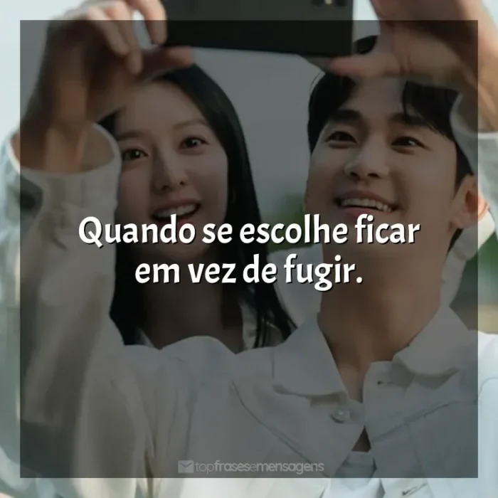 Série Rainha das Lágrimas frases: Quando se escolhe ficar em vez de fugir.