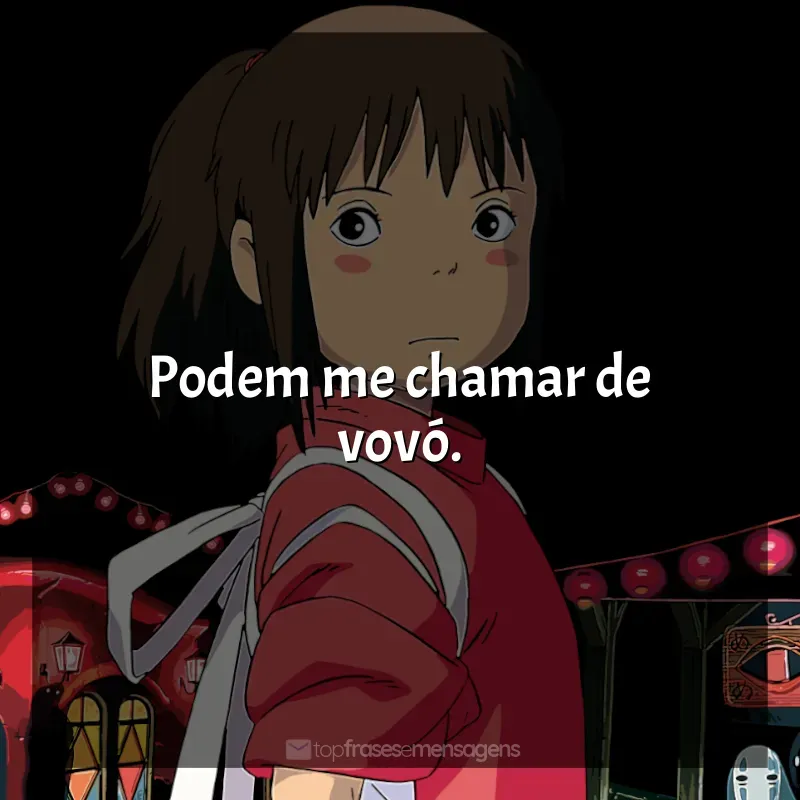 Frases Studio Ghibli filmes: Podem me chamar de vovó.