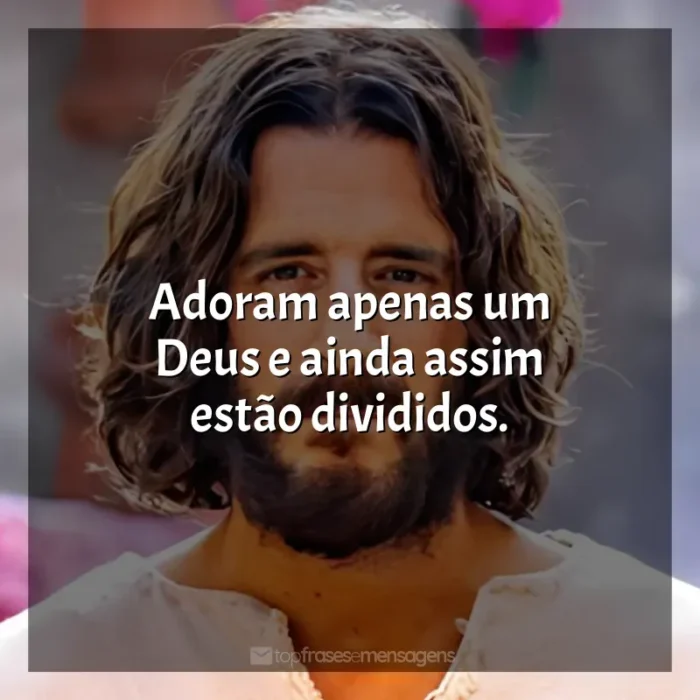 Frases da série The Chosen: Adoram apenas um Deus e ainda assim estão divididos.