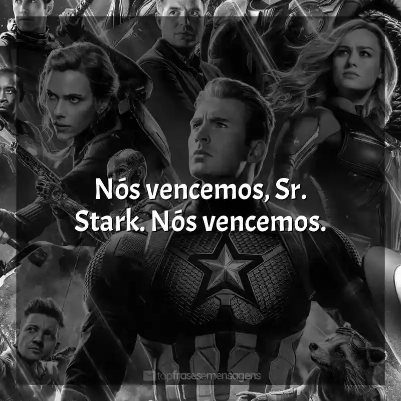 Frases do Filme Vingadores: Ultimato: Nós vencemos, Sr. Stark. Nós vencemos.