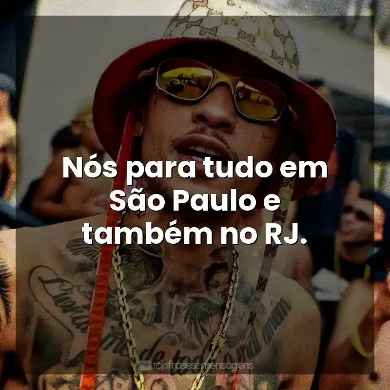 Frases de MC Kadu música: Nós para tudo em São Paulo e também no RJ.