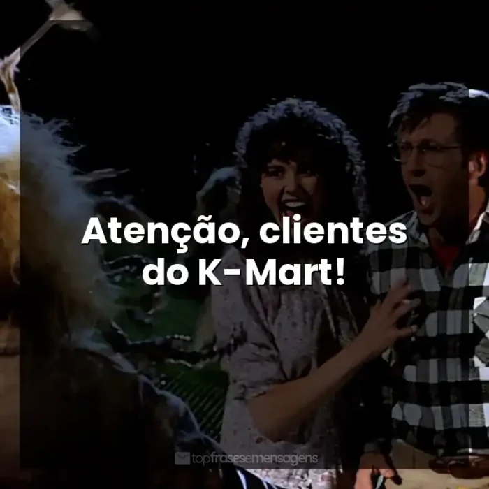 Filme Os Fantasmas Se Divertem frases: Atenção, clientes do K-Mart!