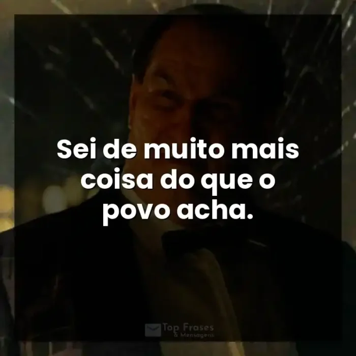 Pinguim frases da série: Sei de muito mais coisa do que o povo acha.